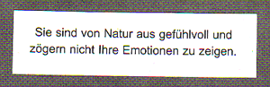 Sie sind von Natur aus gefühlvoll und zögern nicht, Ihre Emotionen zu zeigen.