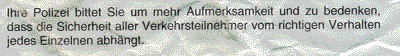 Ihre Polizei bittet Sie um mehr Aufmerksamkeit.